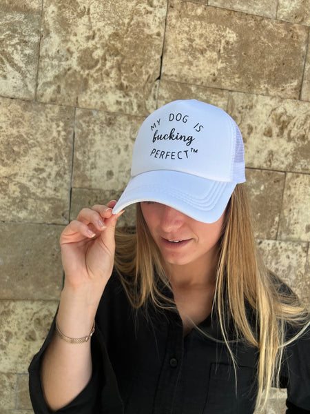My Dog Is Fucking Perfect Hat - White